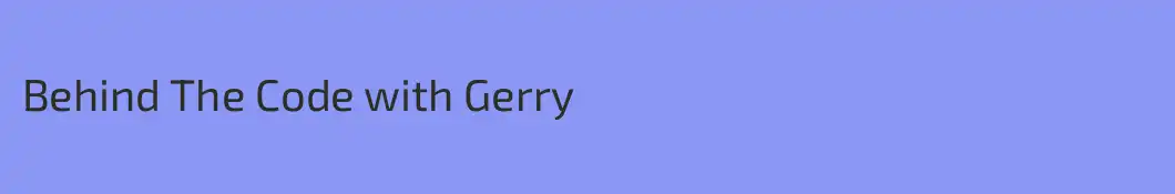 Behind The Code with Gerry
